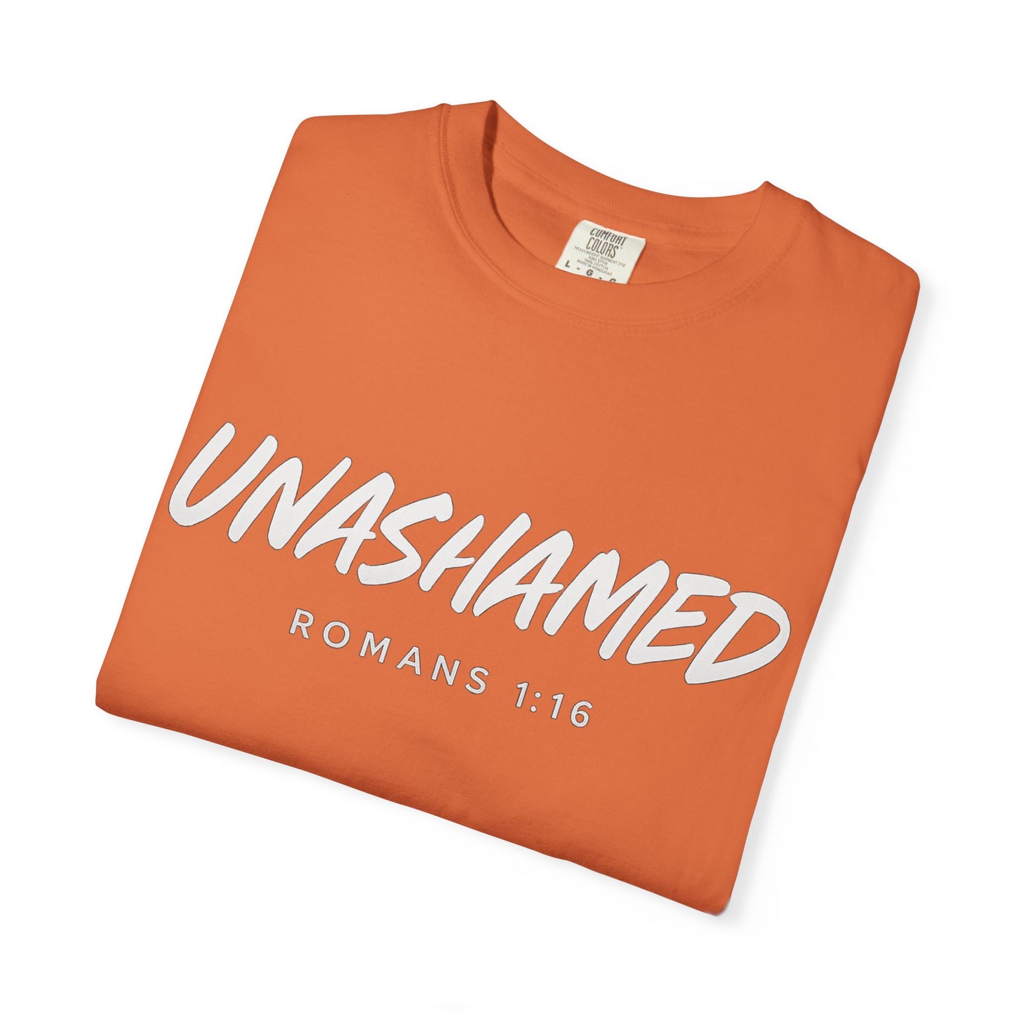 “Unashamed Romans 1:16”